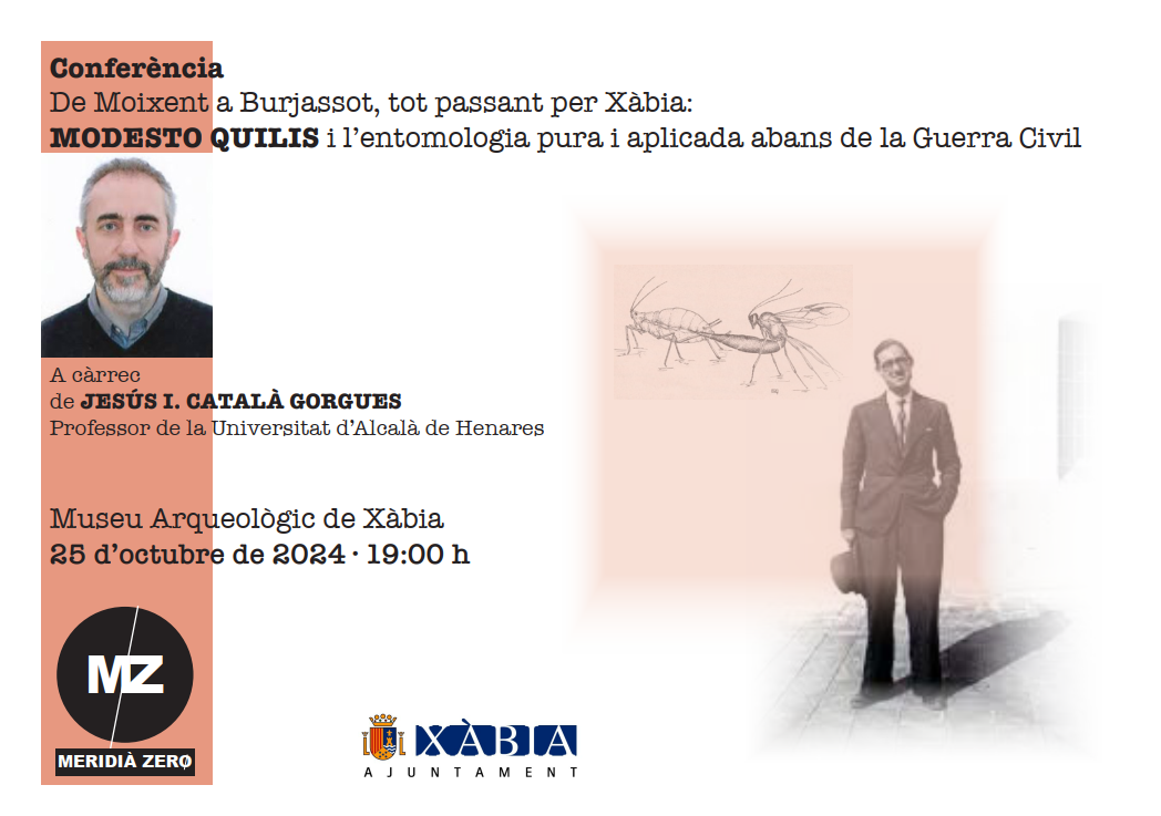 Conferència: De Moixent a Burjassot, tot passant per Xàbia: MODESTO QUILIS i l’entomologia pura i aplicada abans de la Guerra Civil, per JESÚS I. CATALÀ GORGUES