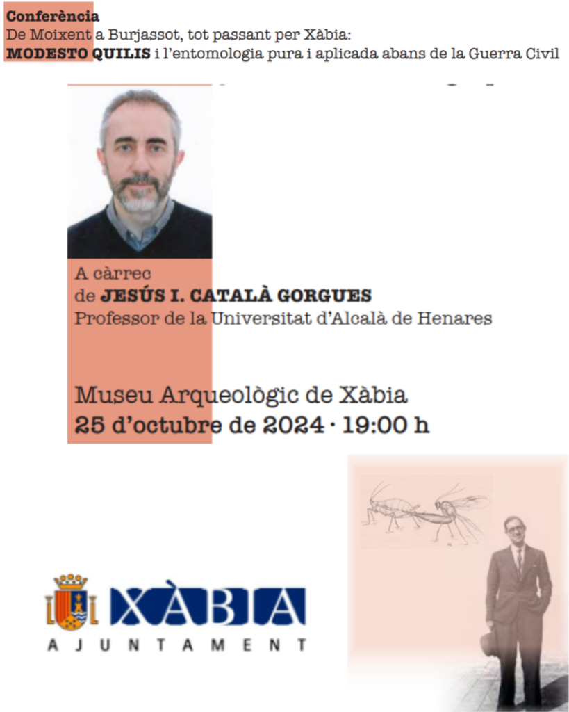 Conferència: De Moixent a Burjassot, tot passant per Xàbia: MODESTO QUILIS i l’entomologia pura i aplicada abans de la Guerra Civil, per JESÚS I. CATALÀ GORGUES