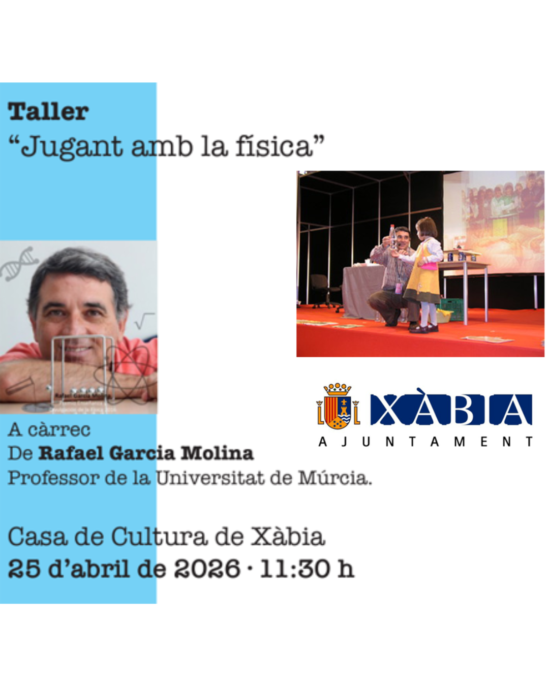 TALLER: “JUGANT AMB LA FÍSICA”, per Rafael Garcia Molina · Professor de la Universitat de Múrcia