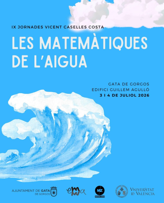 IX JORNADES MATEMÀTIQUES VICENT CASELLES COSTA: LES MATEMÀTIQUES DE L’AIGUA
