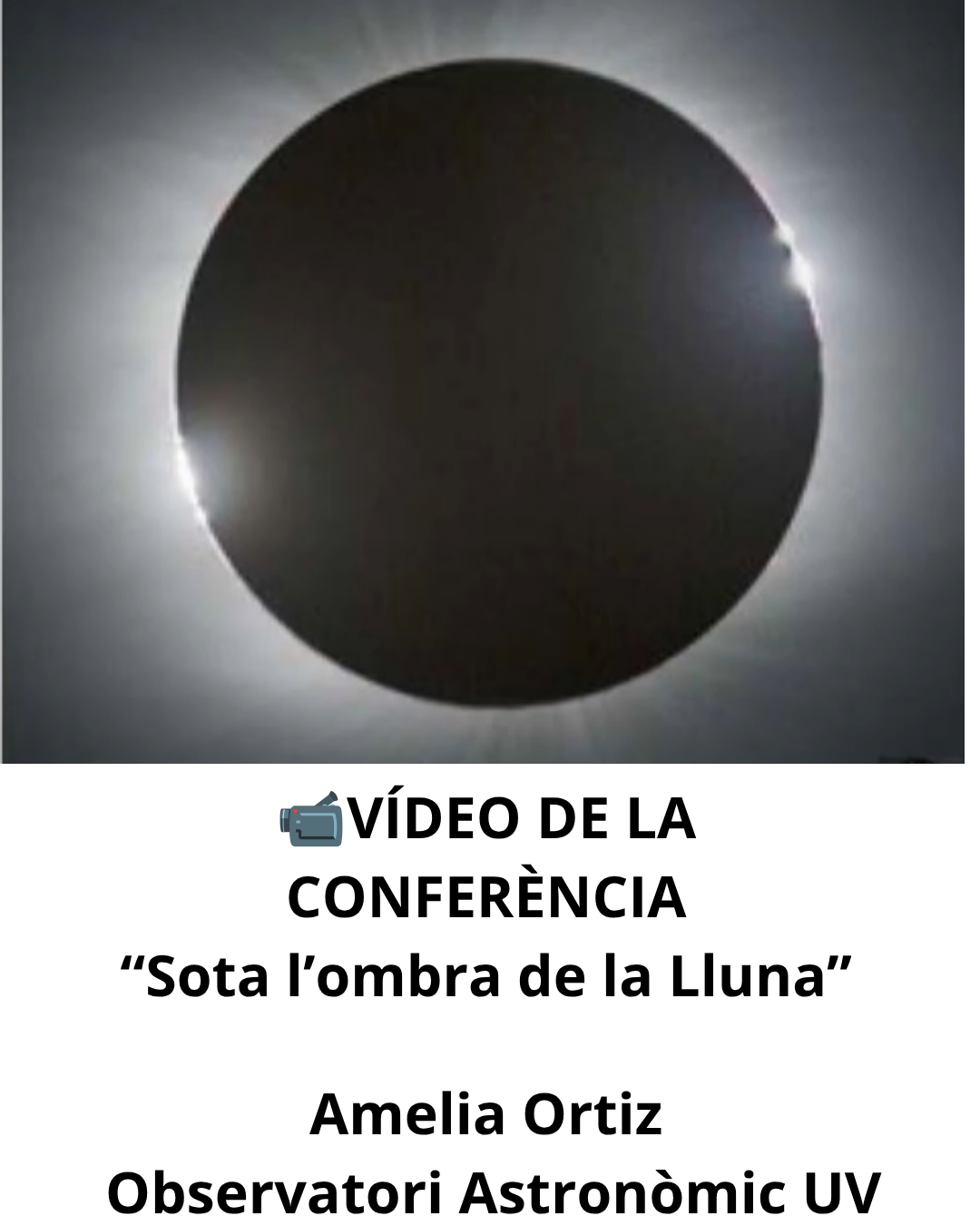 Ja disponible el VÍDEO de la conferència “Sota l’ombra de la Lluna”, Amelia Ortiz – Observatori Astronòmic de la Universitat de València